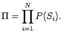 $\displaystyle \Pi=\prod_{i=1}^N P(S_i).
$