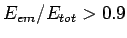 $ E_{em}/E_{tot} >0.9 $