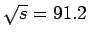 $ \sqrt{s} = 91.2$