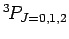 $ ^{3}\!P_{J=0,1,2}$