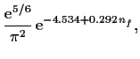 $\displaystyle \frac{{\rm e}^{5/6}}{\pi^2}\,{\rm e}^{-4.534+0.292\,n_f}
,$