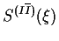 $\displaystyle S^{(I\overline{I})}(\xi )$