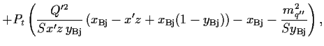 $\displaystyle + P_t \left( \frac{Q^{\prime 2}}{Sx^\prime z\, y_{\rm Bj}}\left(x...
...m Bj})\right)
-x_{\rm Bj}
-\frac{m^2_{q^{\prime\prime}}}{Sy_{\rm Bj}} \right)
,$