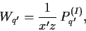 \begin{displaymath}
W_{q^\prime} = \frac{1}{x^\prime z}\, P_{q^\prime}^{{ (I)}},
\end{displaymath}
